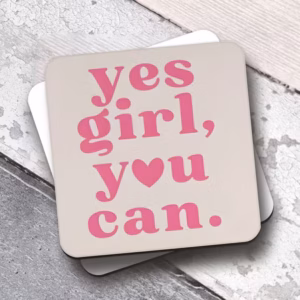 yes girl, you can. 1 coaster