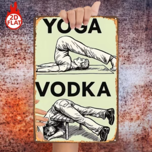 Yoga Vs. Vodka: A Humorous Take on Balance And Relaxation, Metal Iron Sign,